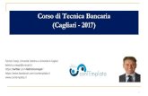 Corso di Tecnica Bancaria (Cagliari - 2017) · La struttura del sistema finanziario italiano Banca d’Italia + IVASS Consob Antitrust Covip Intermediari Banche e Altri Investitori