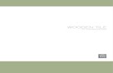 WOODEN TILE · 2020. 4. 21. · Wooden gray Wooden almond Wooden brown Wooden white Wooden walnut p. 24 p. 36 Dettagli di stile Stylish details / Détails de style Stilistische Details