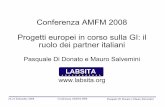 Conferenza AMFM 2008 Progetti europei in corso sulla GI: il ...CNR-IREA GISIG Sapienza-LABSITA Telespazio 28 Partner coordinati da: FHG-IGD Fraunhofer Institute for ... Settembre 2008