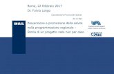 Roma, 22 febbraio 2017 Dr. Fulvio Longo - CIIP-Consulta · “Dal Palcoscenico alla realtà: a scuola di prevenzione” ... Immagini del onorso “Dal Paloseni o alla realtà: a suola