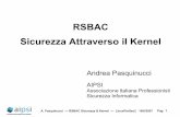 RSBAC Sicurezza Attraverso il Kernel · A. Pasquinucci --- RSBAC Sicurezza & Kernel --- LinuxPerSec2 16/6/2007 Pag. 6 Modello sicurezza Modello DAC: Discretionary Access Control Non