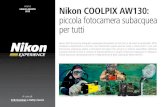 Nikon COOLPIX AW130: piccola fotocamera subacquea per tutti · 2015. 7. 24. · tutti. Progettata per l’avventura, AW130 presenta una spiccata attitudine per il mondo acquatico.