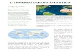 L’ IMMENSO OCEANO ATLANTICO - conilfilodiarianna · L’ IMMENSO OCEANO ATLANTICO La scoperta de l’America XV – XVI Cusì uno, finché non ce s'avvezza, Che te credi che lui