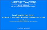 IL SISTEMA TRAM-TRENO · Il Sistema Tram -Treno − Brescia 10 aprile 2013 Giovanni Mantovani: La rinascita del tram: motivazioni, tecnologie, situazione e prospettive in Italia 21