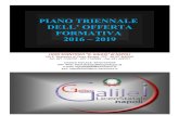 PIANO TRIENNALE DELL’ OFFERTA FORMATIVA 2016 – 2019...VISTA la Legge 13 luglio 2015, n.107, “ Riforma del sistema nazionale di istruzione e formazione e delega per il riordino