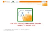 «Life Skills Training Lombardia» si estende…… Milano, 25 ... · in situazioni di lavoro o di studio e nello sviluppo professionale e/o personale Le competenze chiave sono quelle