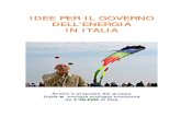 IDEE PER IL GOVERNO DELL’ENERGIA IN ITALIA · efficiente dell’energia e sullo sviluppo di fonti non esauribili. Si tratta di una transizione lunga e complessa, che si deve svolgere