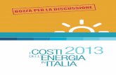 I costi dell’energia in Italia DRAFT07072013REV1...“I costi dell’energia in Italia” Fondazione per lo sviluppo sostenibile, luglio 2013 A cura di: Edo Ronchi, Andrea Barbabella,