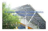 Il solare termico il fotovoltaico e il conto energia ...Energia solare e architettura – Piacenza,12 febbraio 2009 Il conto energia Il conto energia remunera l ’energia prodotta