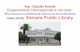 Ing. Claudio Kutufà Cooperazione Internazionale e non solo ... · Una soluzione completamente opensource per le biblioteche case study: ... Forte volontà di realizzare una digital