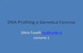 DNA Profiling e Genetica Forensem.docente.unife.it/.../DNAProfilingeGeneticaForense_SF1.pdfDNA Profiling e Genetica Forense Silvia Fuselli fss@unife.it Lezione 1 I geni negli individui