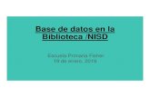 Base de datos en la Biblioteca /NISD · Diana Gutierrez, maestra de apoyo de idioma Marida Salinas- consejera Ivette Lopez- oficinista James Sepulveda- TSS ( Technology Support Specialist)