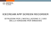 ICECREAM APP SCREEN RECORDER - Plone site · icecream app screen recorder istruzioni per l’installazione e l’uso della versione per windows