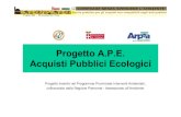 Progetto A.P.E. Acquisti Pubblici Ecologici€¦ · Acquisti Pubblici Ecologici Progetto inserito nel Programma Provinciale Interventi Ambientali, cofinanziato dalla Regione Piemonte