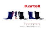 Barbarella - Kartell · assorbimenti di colore se messi a contatto con altri materiali. Si consiglia di non lasciare il prodotto a contatto diretto con pellami all’anilina o tessuti