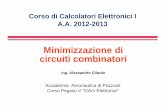 Minimizzazione di circuiti combinatoriwpage.unina.it/acilardo/calcolatoriAccademia/pdf/CE1-2013-L08... · presente nella colonna della tabella ed è un prodotto delle Alessandro Cilardo