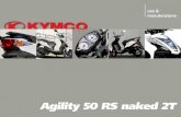 3068 UM Agility RS 50 2T NAKED - Moto · Agility RS 50 2T naked. Affinché non decadano le condizioni di garanzia, la invi-tiamo a rivolgersi esclusivamente alle Officine Autorizzate
