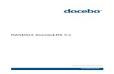 MANUALE DoceboLMS 4 · PDF file Docebo è l'azienda che ha creato DoceboLMS, la piattaforma per l'E-Learning senza costi di licenza famoso e utilizzata in tutto il mondo. Docebo opera