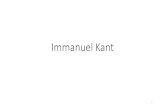 Immanuel Kant - WordPress.com · Giudizi analitici a priori Analitici = il predicato esplicita qualcosa che è già implicitamente contenuta nel soggetto. Sono infecondi perché non