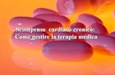 Scompenso cardiaco cronico: Come gestire la terapia medica · •KANRENOL •ALDACTONE •MODURETIC •ZAROXOLIN CONSIGLI •DOSE MINIMA EFFICACE •ADATTARE il dosaggio in funzione