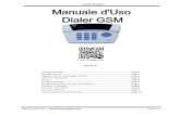 Manuale d'Uso - Dialer GSM 1. Supporta GSM e PSTN. 2. GSM900:4 DCS1800:1 GSM900:880-915MHz DSC1800:1710-1785MHz 3. 2 Messaggi Vocali 4. 20 numeri di allarme, 1-10 SMS e 11-20 chiamate.