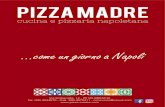come un giorno a Napoli - Pizza Madre€¦ · ...come un giorno a Napoli Via Sorbanella, 14 - 25125 BRESCIA Tel. 030.3534570 - Cell. 339.4079411 - cirocuoco@icloud.com
