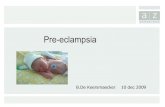 Pre-eclampsia · 2012. 1. 20. · Epidemiologie •5% blanke populatie in Europa, meest frequente medische probleem tijdens de zwangerschap •Afrika, 18% •1% zal een ernstige PET