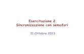 Esercitazione 2 Sincronizzazione con semaforilia.deis.unibo.it/Courses/som1314/esercitazioni/es2.pdf · Memoria condivisa: uso dei semafori (POSIX.1003.1b) ... •pshared : 0, se
