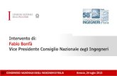 Intervento di: Fabio Bonfà Vice Presidente Consiglio Nazionale … Decreto mille proroghe 58° CONGRESSO NAZIONALE DEGLI INGEGNERI D’ITALIA Brescia, 25 luglio 2013 Art. 1, comma