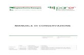 Manuale di Conservazione di ParER...Manuale di conservazione [ 3 ] REGISTRO DELLE VERSIONI Versione Variazioni Data 1.0 Prima emissione 27/11/2012 2.0 Revisione completa per adeguamento