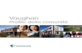 Vaughan Documents/Vaughan_Com… · Vaughan ieri Costituita nel 1850, la municipalità di Vaughan prese il nome da Benjamin Vaughan, diplomatico britannico e tra i negoziatori del