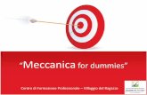 Meccanica for dummies€¦ · Meccanica for dummies è uno spazio dove lettore e autore (in modo interscambiabile docenti o allievi) sono entrambi in grado di contribuire attivamente