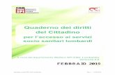 Sportello sociale SPI CGIL Lombardia Pag. 1 - 17/02/2019...2019/02/17  · CRONICITA’ - Presa in carico dei pazienti cronici 43 - Legge regionale 23/2015 45 TRASPORTO - Tipi di trasporto