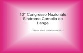 10° Congresso Nazionale Sindrome Cornelia de Lange · per oligofrenie di carattere organico o dismetabolico, insufficienze mentali derivanti da difetti sensoriali e funzionali che