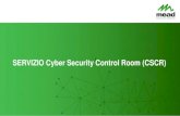 SERVIZIO Cyber Security Control Room (CSCR)€¦ · cyber security (tutte); • Le aziende che stanno cercando di mettere in pratica i controlli del CIS, rispettare la GDPR, ISO,
