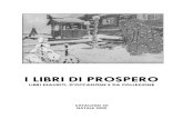 I LIBRI DI PROSPERO · 2013. 6. 28. · I LIBRI DI PROSPERO di Antonio Del Frate Via Saffi 24/a – 43121 PARMA (Italia) Partita IVA 02098530344 -- Codice Fiscale DLFNTN70P01G337U