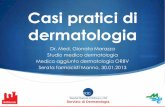 Casi pratici di dermatologia - Ofct · 2016. 6. 12. · frequentemente l’erytrasma, la keratolysis punctata e la trichobacteriosis axillare Corynebacterium . Erythrasma Trycobacteriosi
