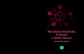 Microbiota Intestinale, Probiotici e Salute Umana · 2017. 10. 25. · 4 Il microbiota, con la sua complessa interazione con il nostro organismo e le sue risposte, nell’am-bito