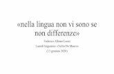 «nella lingua non vi sono se non differenze»€¦ · linguistico. Che nel linguaggio non esista un unico campo, bensì due, è una teoria nuova. […] Ciò che Cassirer […] descrive