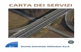 Edizione 2017 - SAV | A5 · San Bernardo, che ha una direttrice pressoché parallela all’asse autostradale da Quincinetto sino a Courmayeur; - la S.S. 27 verso il valico o il tunnel
