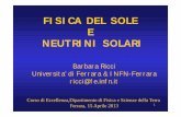 FISICA DEL SOLE E NEUTRINI SOLARIricci/seminars/corso_eccellenza_ricci_2013.pdf · 3 M o= 1.989 (1 0.15%) 1030 kg Circa 344000 volte la massa della Terra Massa del sole Come possiamo