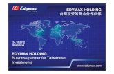 EDYMAX HOLDING Business partner for Taiwanese · 2015. 9. 8. · • EDYMAX HOLDING was founded 10 years ago by our owner and CEO Marek KUCHTA • Today: –EDYMAX Holding a.s. is