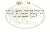 unicz.it - Come Migrare i Dati dalla vecchia webmail studenti ...web.unicz.it/admin/uploads/2018/05/procedura-migrazione...Configurazione 2 / 2 Segui i passi nell’ordine Inserisci