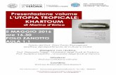Presentazione volume L’UTOPIA TROPICALE: KHARTOUM · mail: sara.scalia@univr.it - tel: 045-8028109 AIIG - ASSOCIAZIONE ITALIANA INSEGNANTI DI GEOGRAFIA - SEZ. VERONA Saluto del