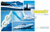 Marlin Boat - CATALOGO 2014 · 2018. 9. 18. · I processi di progettazione, test, sviluppo e la realizzazione dei modelli e degli stampi avvengono tutti rigorosamente all'interno