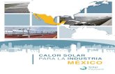 CALOR SOLAR PARA LA INDUSTRIA MÉXICO - gob.mx€¦ · Inventive Power, Solartron Energy, Chinese Solar Thermal Industry Federation / Sun & Wind Energy A menos que se indique lo contrario,