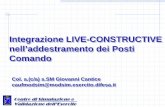 Integrazione LIVE-CONSTRUCTIVE nell’addestramento dei Posti … slide.pdf · 2010. 10. 26. · realismo delle attività condotte in ambiente CONSTRUCTIVE. Centro di Simulazione
