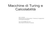 Macchine di Turing · 2016. 5. 19. · Macchine di Turing 14 Macchina di Turing Dispositivo astratto che contiene tutti gli elementi essenziali per “calcolare” una qualsiasi funzione