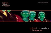 Carta dei Servizi LB Liguria - Lifebrain · 2019. 12. 10. · CARTA DEI SERVIZI Attività Medici: l’attività sanitaria e ambulatoriale è svolta da numerosi medici libero-pro-fessionisti