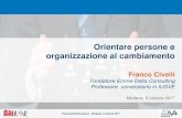 Orientare persone e organizzazione al cambiamento · Persone&Performance –Modena, 6 ottobre 2017 16 "Knowledge" is the acquaintance with the facts and information. You know it,